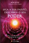 Siga A Sua Paixao Descubra O Seu Poder Siga A Sua Paixao Descubra O Seu Poder