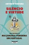 Silencio E Virtude Uma Historia Da Maconaria Feminina Em Portugal Silencio E Virtude Uma Historia Da Maconaria Feminina Em Portugal