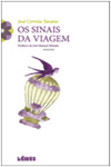 Sinais Da Viagem, Os Sinais Da Viagem, Os