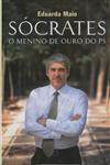 Socrates O Menino De Ouro Do Ps Socrates O Menino De Ouro Do Ps