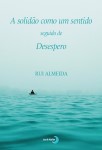Solidao Como Um Sentido / Desespero Solidao Como Um Sentido / Desespero