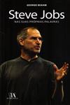Steve Jobs Nas Suas Proprias Palavras Steve Jobs Nas Suas Proprias Palavras