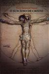 Suicidio De Cristo, O Suicidio De Cristo, O