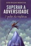 Superar A Adversidade O Poder Da Resilencia Superar A Adversidade O Poder Da Resilencia