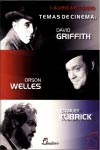 Temas De Cinema David Griffith Orson Welles Stanley Kubrik Temas De Cinema David Griffith Orson Welles Stanley Kubrik