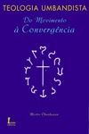 Teologia Umbadista Do Movimento A Convergencia Teologia Umbadista Do Movimento A Convergencia