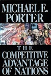 The Competitive Advantage Of Nations The Competitive Advantage Of Nations