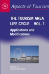 The Tourism Area Life Cycle Vol1 - Applications And Modifications The Tourism Area Life Cycle Vol1 - Applications And Modifications