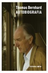 Thomas Bernhard Autobiografia Thomas Bernhard Autobiografia