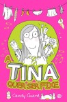 Tina Quer Ser Fixe, A Tina Quer Ser Fixe, A