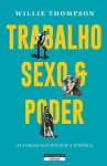 Trabalho Sexo E Poder Trabalho Sexo E Poder