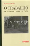 Trabalho Um Valor Em Vias De Extincao, O Trabalho Um Valor Em Vias De Extincao, O