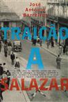 Traicao A Salazar Traicao A Salazar