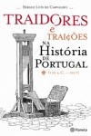 Traidores E Traicoes Na Historia De Portugal Traidores E Traicoes Na Historia De Portugal