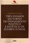 Tres Ensaios Em Torno Do Pensamento Politico E Estetico De Alvaro Cunhal Tres Ensaios Em Torno Do Pensamento Politico E Estetico De Alvaro Cunhal