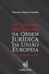 Tribunais Nacionais Na Ordem Juridica Da Uniao Europeia, Os Tribunais Nacionais Na Ordem Juridica Da Uniao Europeia, Os