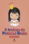 Tristeza Da Princesa Bruna, A Tristeza Da Princesa Bruna, A
