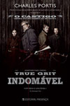 True Grit Indomavel True Grit Indomavel