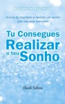Tu Consegues Realizar O Teu Sonho Tu Consegues Realizar O Teu Sonho