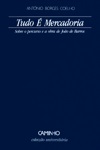 Tudo E Mercadoria Sobre O Percurso E A Obra De Joao De Barros Tudo E Mercadoria Sobre O Percurso E A Obra De Joao De Barros