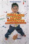Turbulento Agitado Hiperactivo Viver Com Uma Crianca Furacao Turbulento Agitado Hiperactivo Viver Com Uma Crianca Furacao