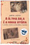 Ultima Bala E A Minha Vitoria, A Ultima Bala E A Minha Vitoria, A