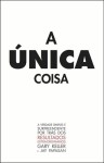 Unica Coisa, A Unica Coisa, A