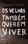 Velhos Tambem Querem Viver, Os Velhos Tambem Querem Viver, Os