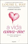 Vida Ama-me, A Vida Ama-me, A