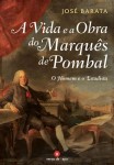Vida E A Obra Do Marques De Pombal, A Vida E A Obra Do Marques De Pombal, A