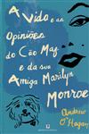 Vida E As Opinioes Do Cao Maf E Da Sua Amiga Marilyn Monroe, A Vida E As Opinioes Do Cao Maf E Da Sua Amiga Marilyn Monroe, A