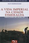 Vida Imperial Na Cidade Esmeralda, A Vida Imperial Na Cidade Esmeralda, A