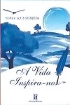 Vida Inspira-nos, A Vida Inspira-nos, A