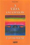 Vida O Cosmo E O Homem, A Vida O Cosmo E O Homem, A
