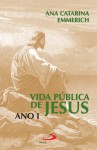 Vida Publica De Jesus Ano I Vida Publica De Jesus Ano I