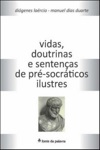 Vidas Doutrinas E Sentencas De Pre-socraticos Ilustres Vidas Doutrinas E Sentencas De Pre-socraticos Ilustres