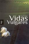 Vidas Vulgares Vidas Vulgares