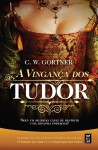 Vinganca Dos Tudor, A Vinganca Dos Tudor, A