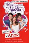 Violetta Guia Para Raparigas - O Amor Violetta Guia Para Raparigas - O Amor