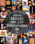 Volta Ao Mundo Em 110 Sobremesas Volta Ao Mundo Em 110 Sobremesas